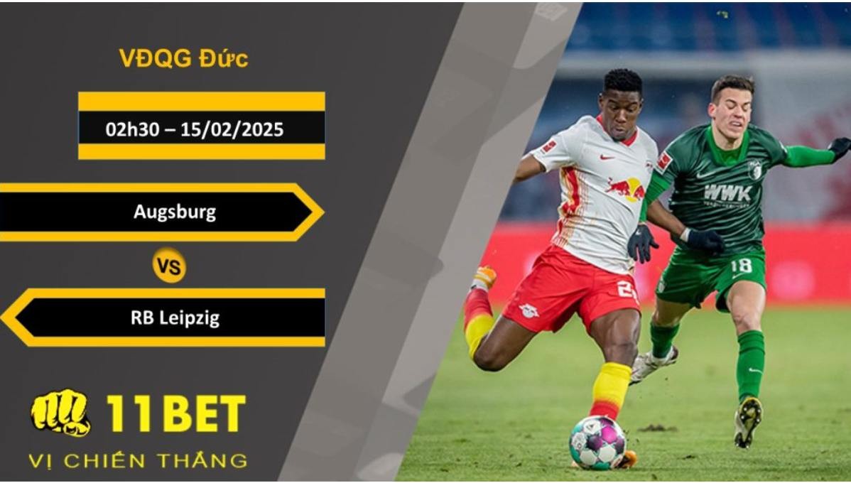 11BET Soi kèo Augsburg vs RB Leipzig, 02h30, 15/02/2025
