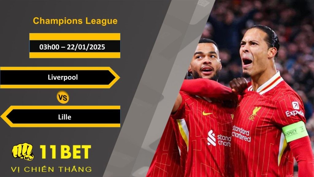 11BET Soi kèo Liverpool vs Lille, 03h00, 22/01/2025