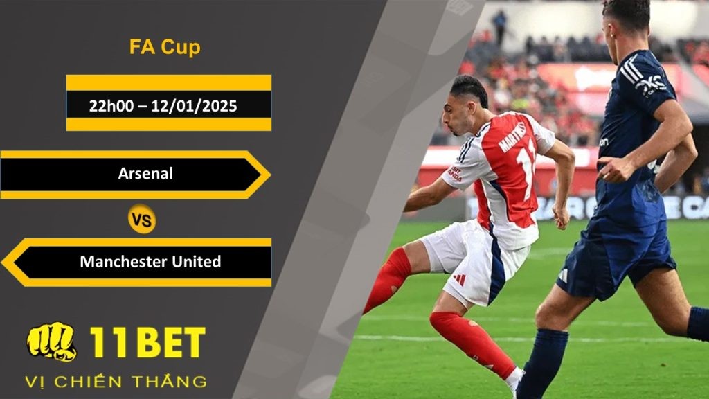 11BET Soi kèo Arsenal vs Manchester United, 22h00, 12/01/2025