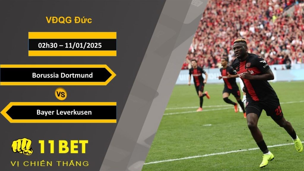 11BET Soi kèo Borussia Dortmund vs Bayer Leverkusen, 02h30, 11/01/2025