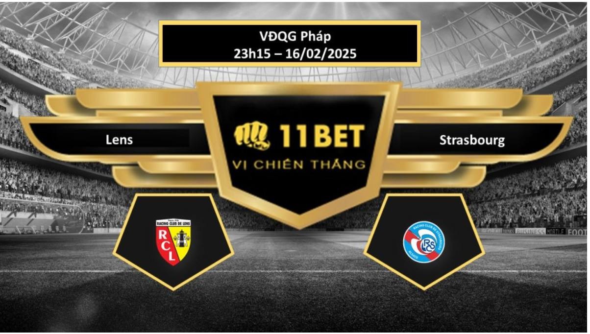 11BET Tip bóng đá  Lens vs Strasbourg, hôm nay 16/02/2025