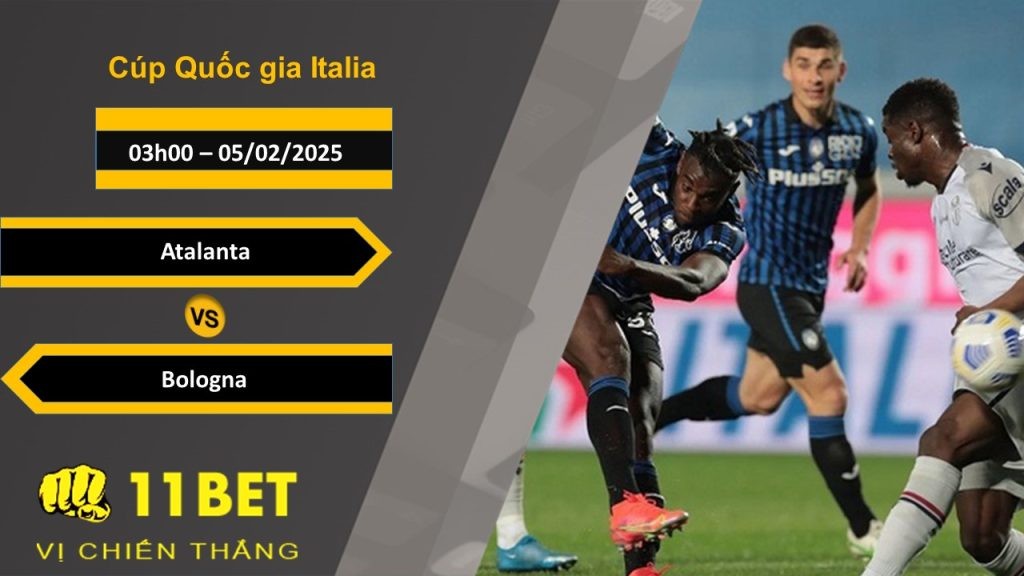 11BET Soi kèo Atalanta vs Bologna, 03h00, 05/02/2025