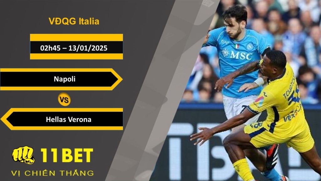 11BET Soi kèo Napoli vs Hellas Verona, 02h45, 13/01/2025
