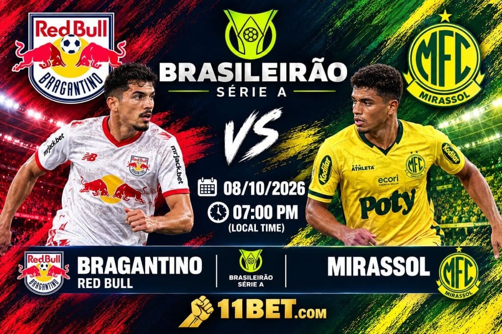 11BET Nhận định bóng đá trận đối đầu giữa Bragantino và Mirassol diễn ra vào lúc 05h30 ngày 08/10/2026
