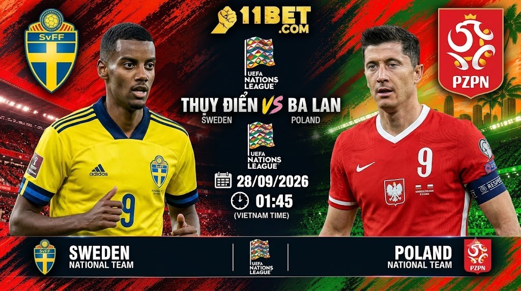 11BET Nhận định bóng đá trận đối đầu giữa Thụy Điển và Ba Lan diễn ra vào lúc 01h45 ngày 29/09