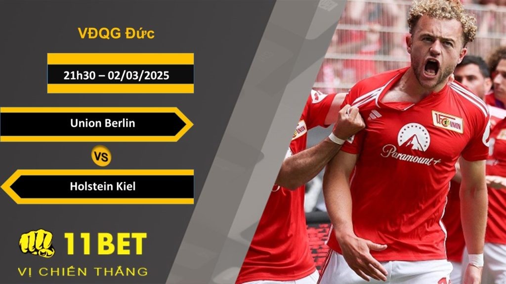 11BET Soi kèo Union Berlin vs Holstein Kiel, 21h30, 02/03/2025